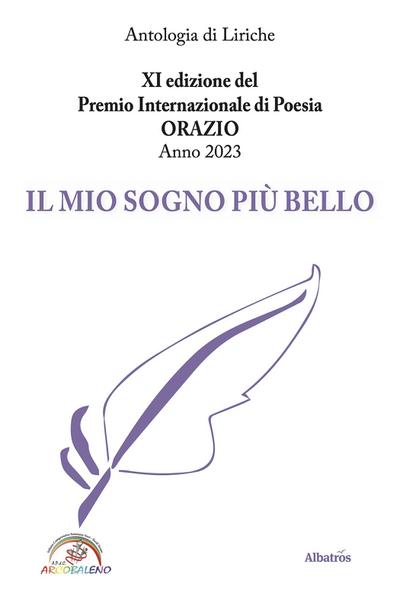 XI edizione del Premio Internazionale di Poesia ORAZIO Anno 2023 - IL MIO SOGNO PIÙ BELLO