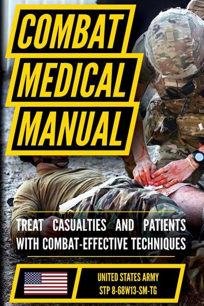 The Official US Army Combat Medic Manual & Trainer’s Guide - Full Size Edition