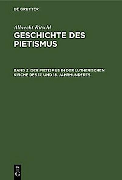 Der Pietismus in der lutherischen Kirche des 17. und 18. Jahrhunderts