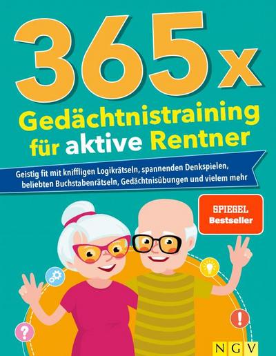 365 x Gedächtnistraining für aktive Rentner: Geistig fit mit kniffligen Logikrätseln, spannenden Denkspielen, beliebten Buchstabenrätseln, Gedächtnisübungen und vielem mehr