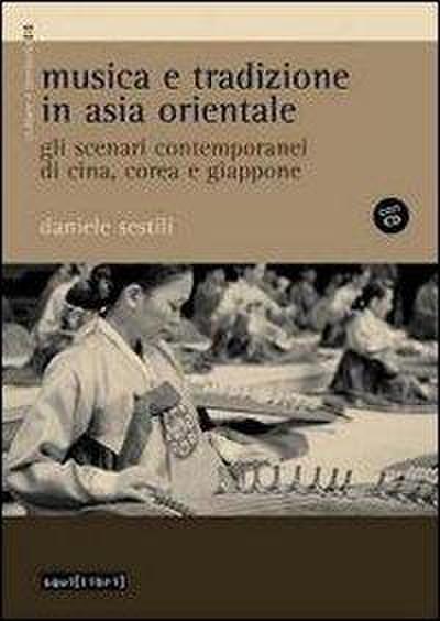 Musica e tradizione in Asia Orientale. Gli scenari contemporanei di Cina, Corea e Giappone
