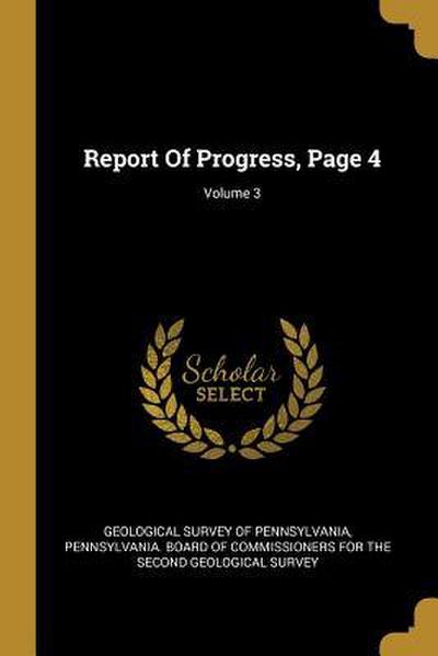 Report Of Progress, Page 4; Volume 3