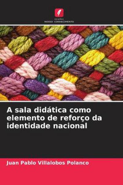 A sala didática como elemento de reforço da identidade nacional