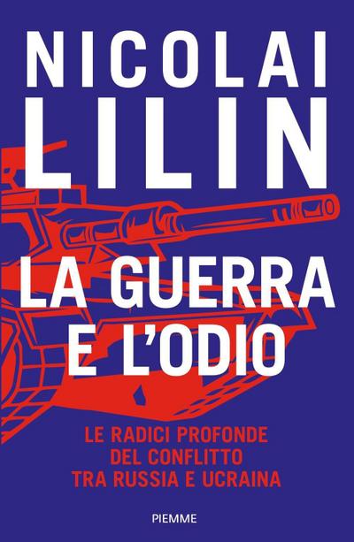 La guerra e l’odio. Le radici profonde del conflitto tra Russia e Ucraina
