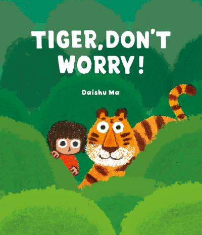 Tiger, Don’t Worry!