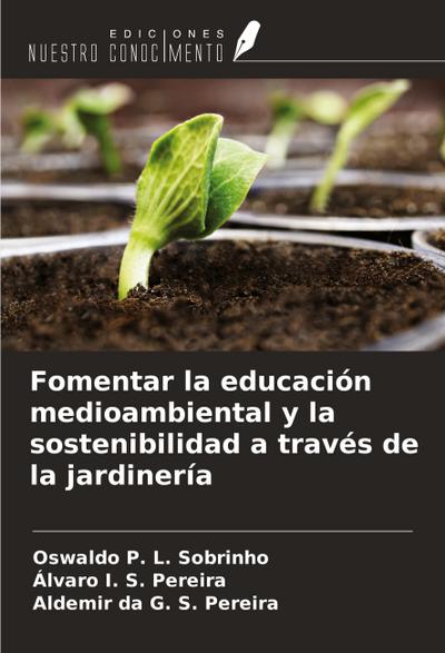 Fomentar la educación medioambiental y la sostenibilidad a través de la jardinería