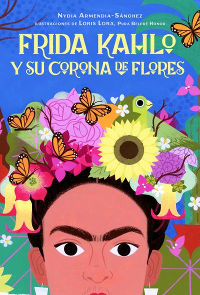 Frida Kahlo Y Su Corona de Flores / Frida Kahlo’s Flower Crown