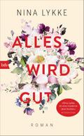Alles wird gut: Roman