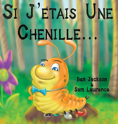 Si J’etais Une Chenille?