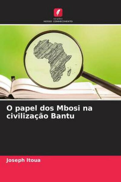 O papel dos Mbosi na civilização Bantu