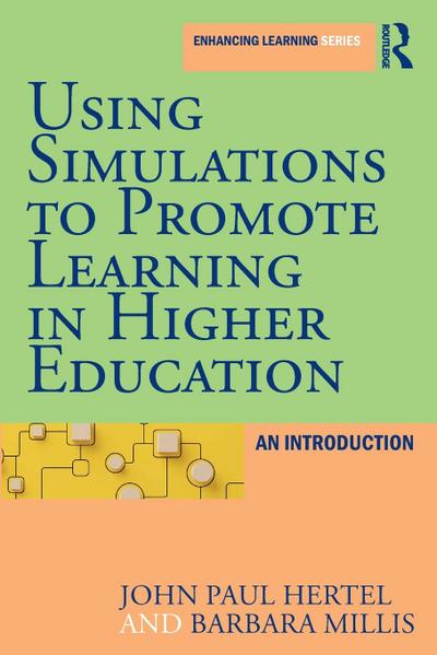 Using Simulations to Promote Learning in Higher Education