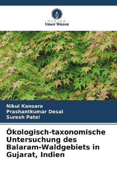 Ökologisch-taxonomische Untersuchung des Balaram-Waldgebiets in Gujarat, Indien