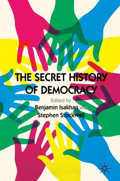 The Secret History of Democracy