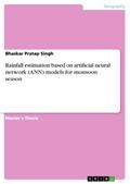 Rainfall estimation based on artificial neural network (ANN) models for monsoon season