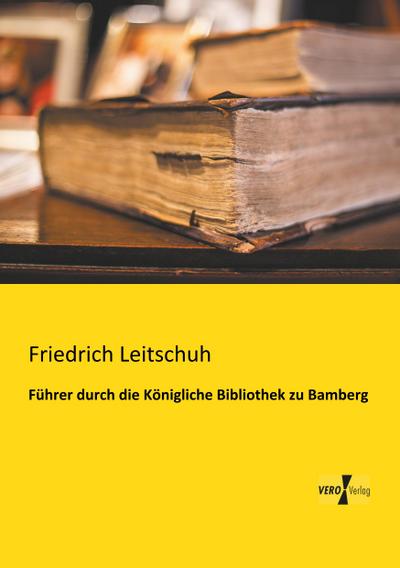 Führer durch die Königliche Bibliothek zu Bamberg