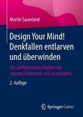 Design Your Mind! Denkfallen entlarven und überwin