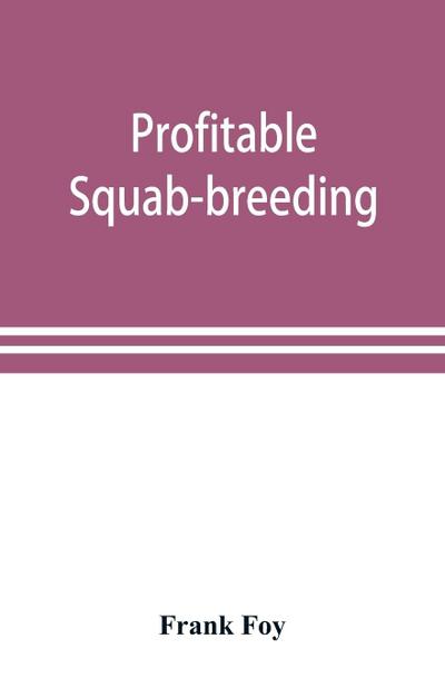 Profitable squab-breeding