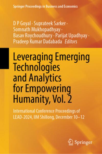 Leveraging Emerging Technologies and Analytics for Empowering Humanity, Vol. 2