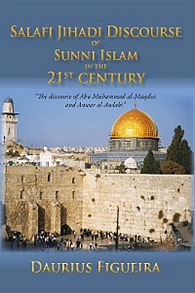 "Salafi Jihadi Discourse of Sunni Islam in the 21St Century"