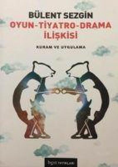 Oyun Tiyatro Drama Iliskisi Kuram ve Uygulama