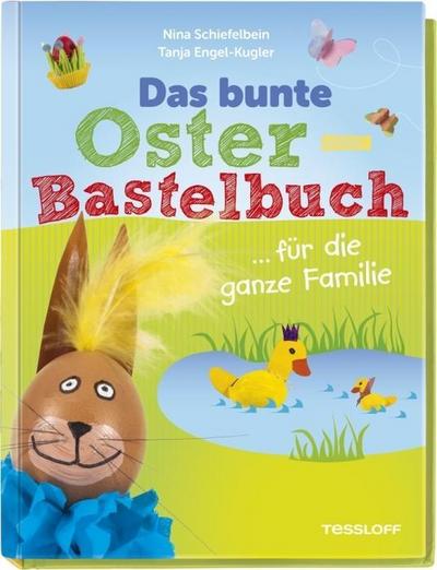 Schiefelbein, N: Das bunte Oster-Bastelbuch