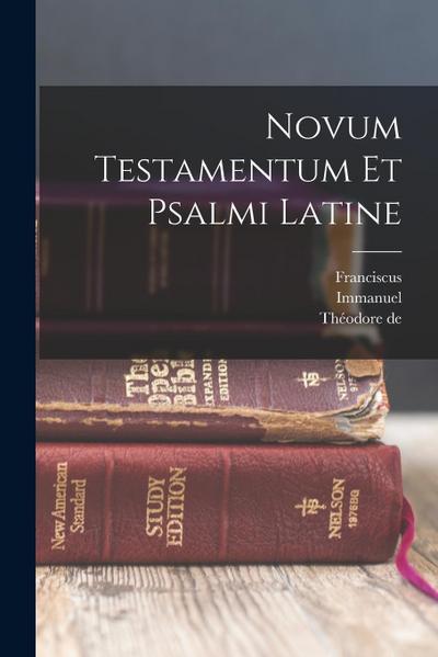 Novum Testamentum et Psalmi Latine