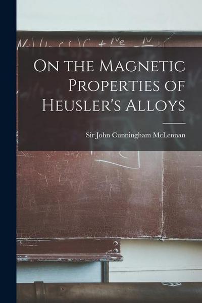 On the Magnetic Properties of Heusler’s Alloys