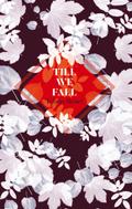 Till we fall