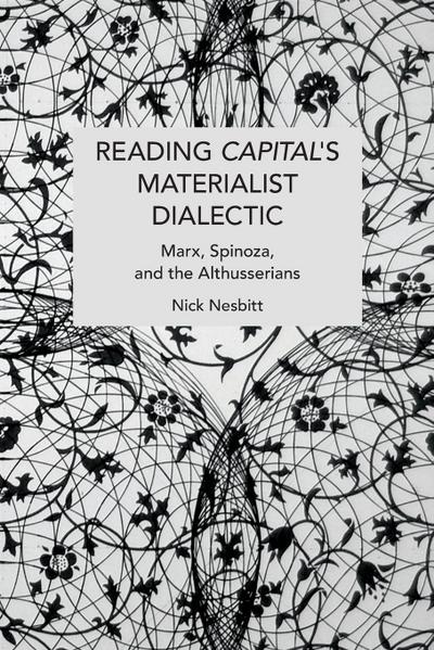 Reading Capital’s Materialist Dialectic