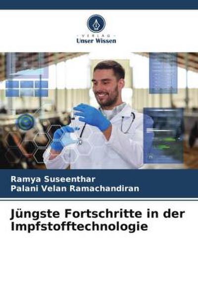 Jüngste Fortschritte in der Impfstofftechnologie