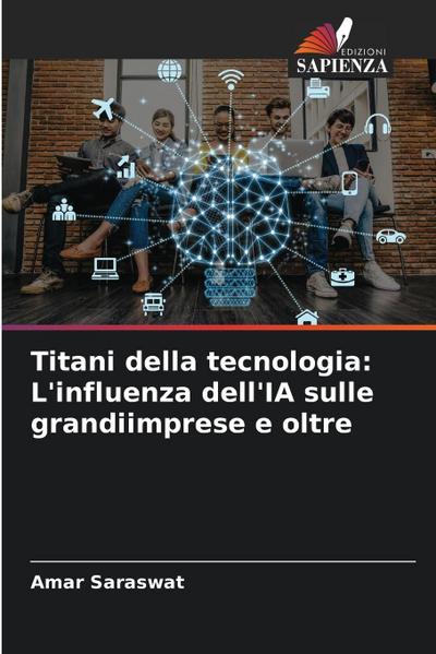 Titani della tecnologia: L’influenza dell’IA sulle grandiimprese e oltre