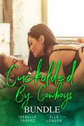 Cuckolded By Cowboys Bundle