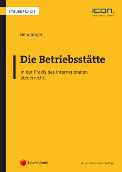 Die Betriebsstätte in der Praxis des internationalen Steuerrechts