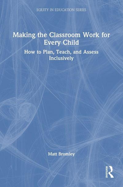 Making the Classroom Work for Every Child