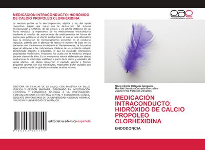 MEDICACIÓN INTRACONDUCTO: HIDRÓXIDO DE CALCIO PROPOLEO CLORHEXIDINA