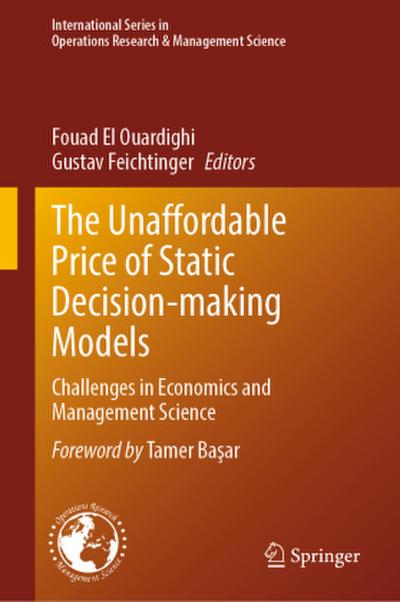 The Unaffordable Price of Static Decision-making Models