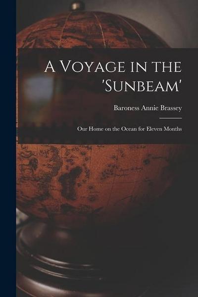 A Voyage in the ’Sunbeam’ [microform]: Our Home on the Ocean for Eleven Months