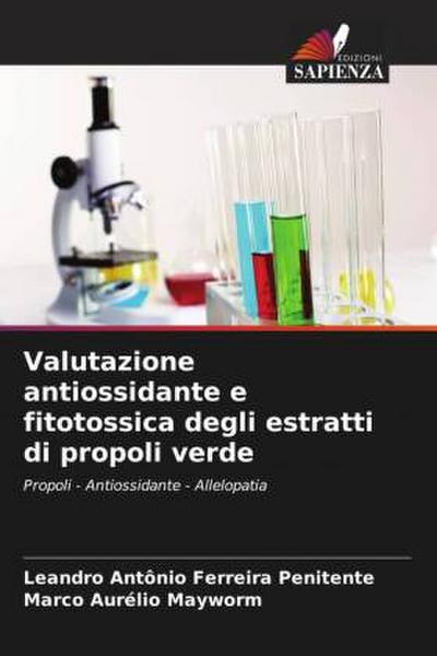 Valutazione antiossidante e fitotossica degli estratti di propoli verde