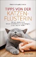Tipps von der Katzenflüsterin - Wie wir unsere Katze besser verstehen und sie dazu bringen zu tun, was wir wollen von Mieshelle Nagelschneider | Ebook