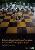 Bitcoin als zukünftiges Zahlungsmittel und Vermögensanlage? Herausforderungen und Chancen von Kryptowährungen