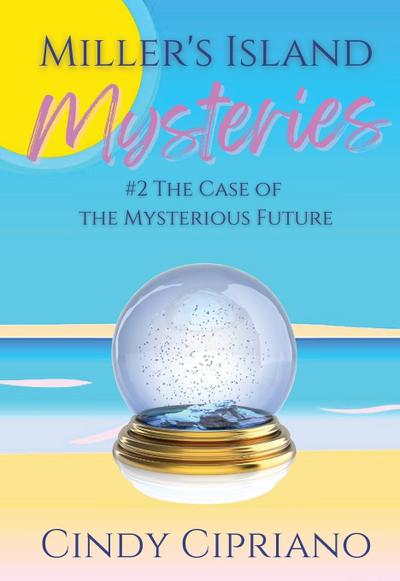 Miller’s Island Mysteries 2 The Case of the Mysterious Future (2)