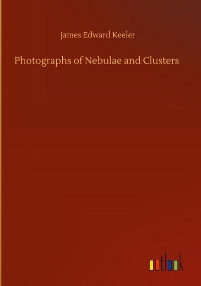 Photographs of Nebulae and Clusters
