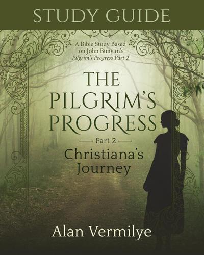 Study Guide on the Pilgrim’s Progress Part 2 Christiana’s Journey