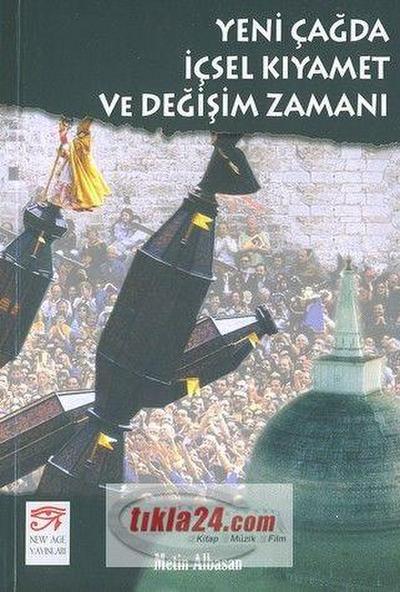 Yeni Cagda Icsel Kiyamet ve Degisim Zamani
