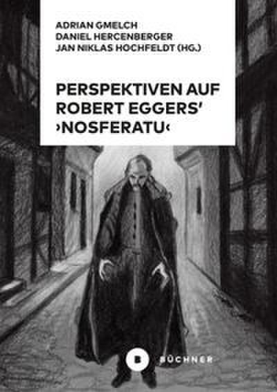 Perspektiven auf Robert Eggers’ ’Nosferatu’