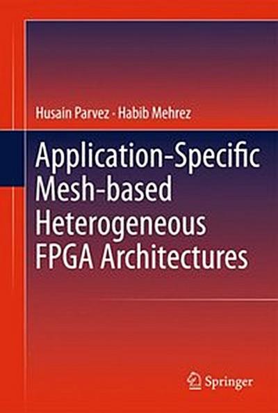 Application-Specific Mesh-based Heterogeneous FPGA Architectures