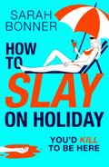 How to Slay on Holiday