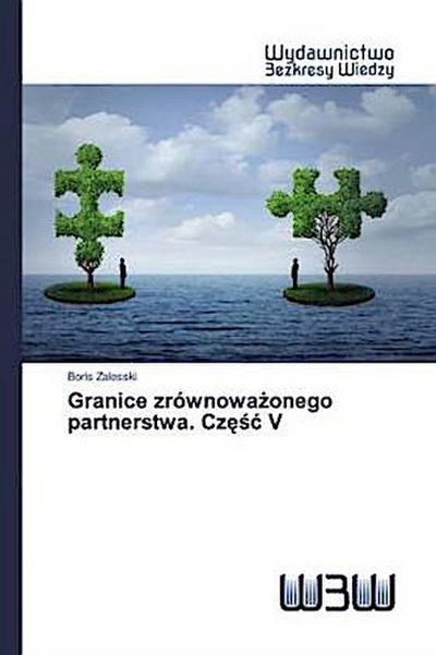 Granice zrównowa¿onego partnerstwa. Cz¿¿¿ V