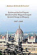 Systemwechsel in Ungarn / Rendszerváltás Magyarországon / System Change in Hungary