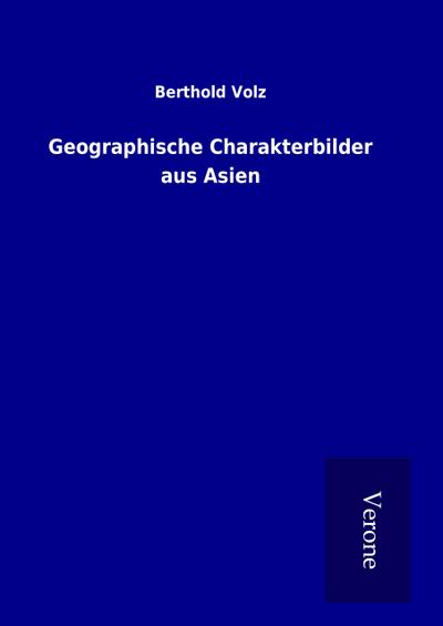Geographische Charakterbilder aus Asien